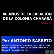 86 AOS DE LA CREACIN DE LA COLONIA CHARAR - Por ANTONIO BARRETO - Domingo, 18 de Septiembre de 2022